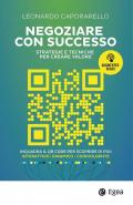 Negoziare con successo. Strategie e tecniche per creare valore. Con QR Code