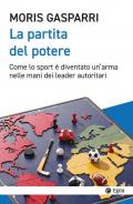 La partita del potere. Come lo sport è diventato un'arma nelle mani dei leader autoritari