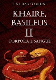 Khaire, Basileus. Porpora e sangue