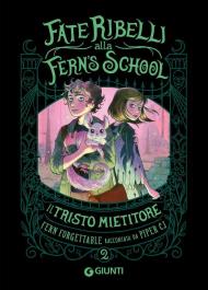 Il tristo mietitore. Fate ribelli alla Fern's School. Vol. 2