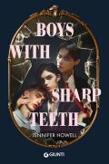 Boys with sharp teeth. Ediz. italiana