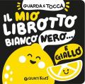 Il mio librotto bianco nero e giallo. Ediz. a colori