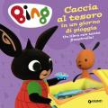 Caccia al tesoro nei giorni di pioggia. Bing. Ediz. a colori