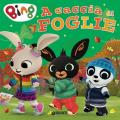 A caccia di foglie. Bing. Ediz. a colori