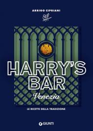 Harry's Bar di Venezia. Le ricette della tradizione