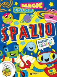 Spazio. Magic color. Ediz. a colori