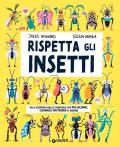 Rispetta gli insetti. Ediz. a colori