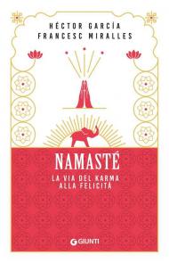 Namastè. La via del karma alla felicità