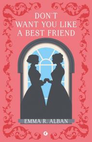 Don't want you like a best friend. Matrimoni combinati e altri dispetti
