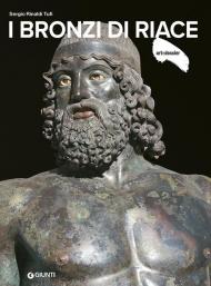 I Bronzi di Riace. Ediz. a colori