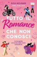 Tutto il romance che non conosci. La tua guida al mondo delle storie romantiche
