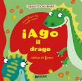Iago il drago. Storia di fuoco. I quattro elementi. Ediz. illustrata