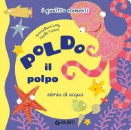 Poldo il polpo. Storia di acqua. I quattro elementi. Ediz. illustrata