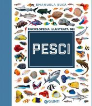 L'enciclopedia dei pesci. Ediz. a colori
