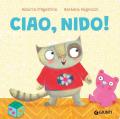 Ciao, nido! Ediz. a colori