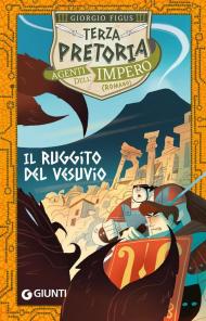 Il ruggito del Vesuvio. Terza pretoria. Agenti dell'Impero. Ediz. a colori