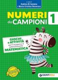 Numeri da campioni. Giochi e attività per il recupero e il potenziamento. Matematica. Vol. 1