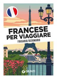 Francese per viaggiare. Frasario, dizionario