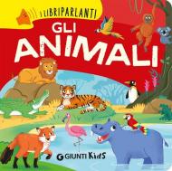 Gli animali. I libri parlanti. Ediz. a colori