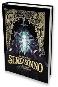L'ordine dei Senzasonno. Il risveglio di Victoria Ignis. Ediz. illustrata