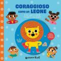 Coraggioso come un leone. E tu come ti senti? Scopri le emozioni! Ediz. a colori