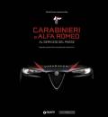 Carabinieri e Alfa Romeo. Al servizio del Paese. Ediz. a colori