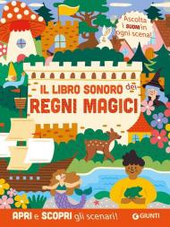 Il libro sonoro dei regni magici. Ediz. a colori