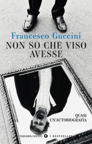 Non so che viso avesse. Quasi un'autobiografia