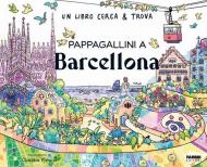Pappagallini a Barcellona. Un libro cerca & trova. Ediz. a colori