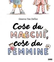 Cose da maschi, cose da femmine. Ediz. illustrata