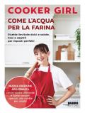 Come l'acqua per la farina. Ricette lievitate dolci e salate, basi e segreti per impasti perfetti. Nuova ediz.