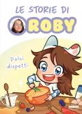 Dolci dispetti. Le storie di Roby