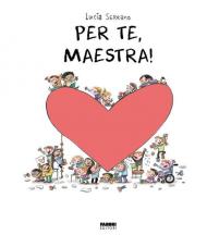 Per te, maestra. La biblioteca dei piccoli di Giorgia Cozza. Ediz. a colori