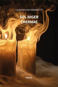 Sol Niger. Thermae