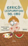 Enrico, l'esploratore del cibo