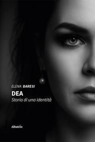 DEA. Storia di una identità