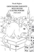 Giocoliere davanti agli occhi e altre poesie (1968-2024)