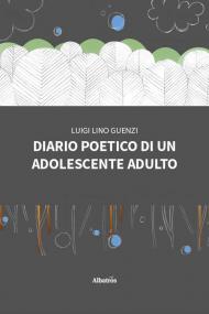 Diario poetico di un adolescente adulto
