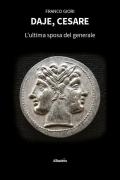 Daje, Cesare. L'ultima sposa del generale