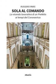 Sola al comando. La vicenda lavorativa di un prefetto ai tempi del Coronavirus