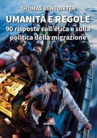 Umanità e regole. 90 risposte sull’etica e sulla politica della migrazione