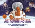 Astrofantastica. Ediz. a colori