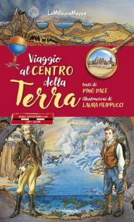 Viaggio al centro della terra. Ediz. a colori