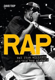 Rap. Dal jive africano all'hip hop globale