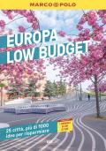 Europa low budget. 25 città, più di 1000 idee per risparmiare. Ediz. a colori