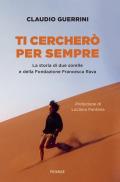 Ti cercherò per sempre. La storia di due sorelle e della Fondazione Francesca Rava