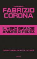 Il vero grande amore di Fedez. Chiara e Angelica: tutta la verità