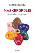 Maskeropolis. Nessuno è chi dice di essere