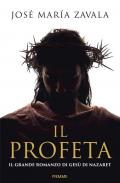 Il Profeta. Il grande romanzo di Gesù di Nazareth