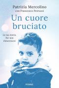 Un cuore bruciato. La tua storia. Per non dimenticare